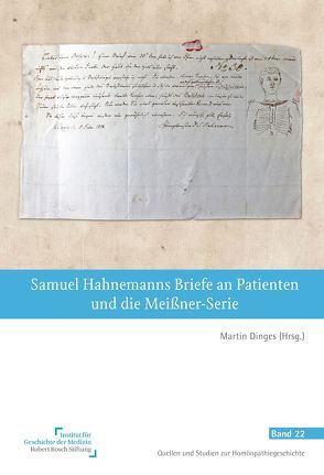 Samuel Hahnemanns Briefe an Patienten und die Meißner-Serie von Dinges,  Martin
