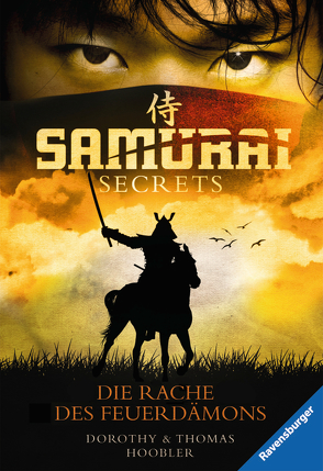 Samurai Secrets 2: Die Rache des Feuerdämons von Hergane,  Yvonne, Hoobler,  Dorothy, Hoobler,  Thomas