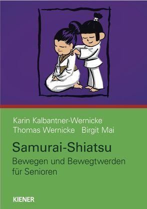 Samurai-Shiatsu von Kalbantner-Wernicke,  Karin, Mai,  Birgit, Wernicke,  Thomas