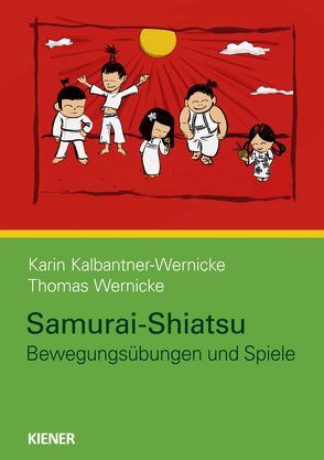 Samurai-Shiatsu von Kalbantner-Wernicke,  Karin, Wernicke,  Thomas