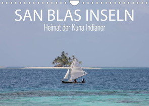 SAN BLAS INSELN Heimat der Kuna Indianer (Wandkalender 2022 DIN A4 quer) von Daniel,  Sohmen, Sarah,  Matheisl