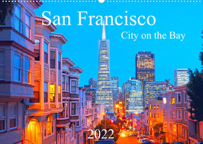 San Francisco – City on the Bay (Wandkalender 2022 DIN A2 quer) von Grosskopf,  Rainer