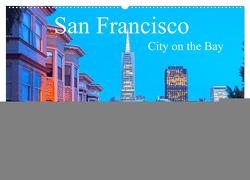 San Francisco – City on the Bay (Wandkalender 2024 DIN A2 quer), CALVENDO Monatskalender von Grosskopf,  Rainer