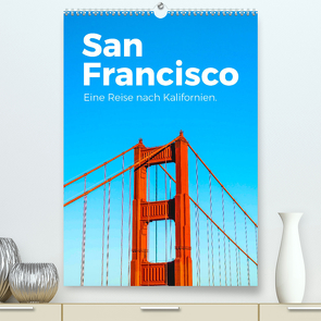 San Francisco – Eine Reise nach Kalifornien. (hochwertiger Premium Wandkalender 2024 DIN A2 hoch), Kunstdruck in Hochglanz von Scott,  M.