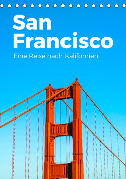 San Francisco – Eine Reise nach Kalifornien. (Tischkalender 2024 DIN A5 hoch), CALVENDO Monatskalender von Scott,  M.