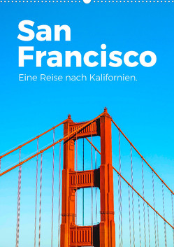San Francisco – Eine Reise nach Kalifornien. (Wandkalender 2024 DIN A2 hoch) von Scott,  M.