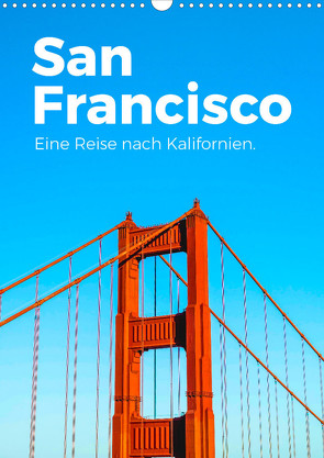 San Francisco – Eine Reise nach Kalifornien. (Wandkalender 2024 DIN A3 hoch), CALVENDO Monatskalender von Scott,  M.