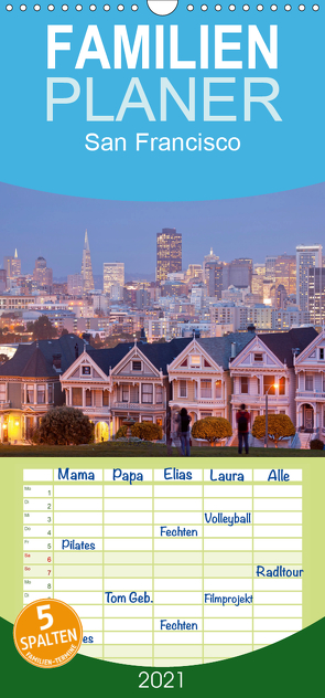 San Francisco – Familienplaner hoch (Wandkalender 2021 , 21 cm x 45 cm, hoch) von Schickert,  Peter