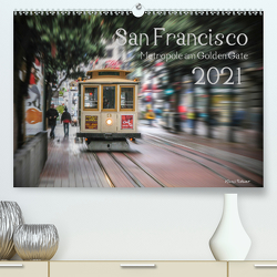 San Francisco Metropole am Golden Gate (Premium, hochwertiger DIN A2 Wandkalender 2021, Kunstdruck in Hochglanz) von Rohwer,  Klaus