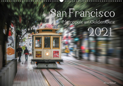 San Francisco Metropole am Golden Gate (Wandkalender 2021 DIN A2 quer) von Rohwer,  Klaus