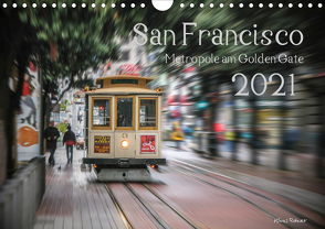 San Francisco Metropole am Golden Gate (Wandkalender 2021 DIN A4 quer) von Rohwer,  Klaus