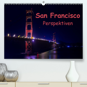 San Francisco PerspektivenCH-Version (Premium, hochwertiger DIN A2 Wandkalender 2023, Kunstdruck in Hochglanz) von Berlin, Schoen,  Andreas