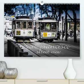 San Francisco – street view (Premium, hochwertiger DIN A2 Wandkalender 2023, Kunstdruck in Hochglanz) von Schöb,  Monika, www.yourpagemaker.de, YOUR pageMaker,  ©