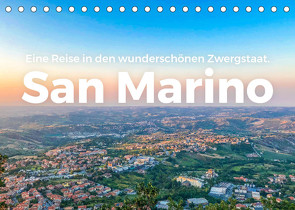 San Marino – Eine Reise in den wunderschönen Zwergstaat. (Tischkalender 2023 DIN A5 quer) von Scott,  M.