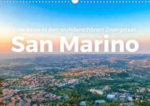 San Marino – Eine Reise in den wunderschönen Zwergstaat. (Wandkalender 2023 DIN A3 quer) von Scott,  M.