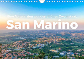 San Marino – Eine Reise in den wunderschönen Zwergstaat. (Wandkalender 2023 DIN A4 quer) von Scott,  M.