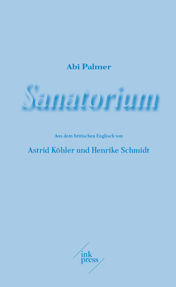 Sanatorium von Abi,  Palmer, Köhler,  Astrid, Schmidt,  Henrike