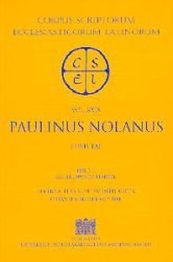 Sancti Pontii Meropii Paulini Nolani Epistulae von Hartel,  Guilelmus de, Kamptner,  Margit