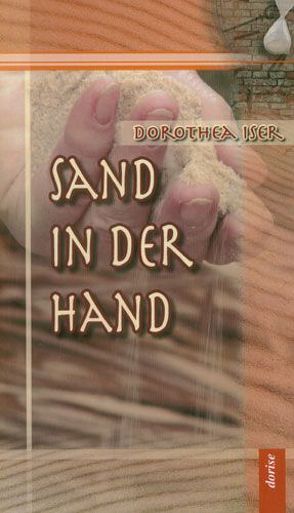 Sand in der Hand von Iser,  Dorothea, Iser,  Walter, Olm,  Michael