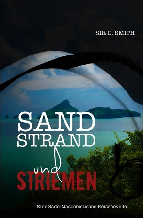 Sand, Strand und Striemen von Smith,  SIR D.