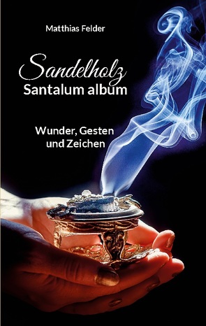 Sandelholz – Santalum album von Felder,  Matthias