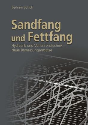 Sandfang und Fettfang von Botsch,  Bertram