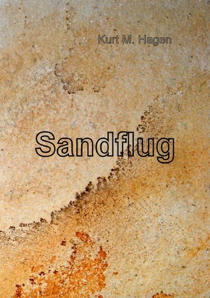 Sandflug von Hagen,  Kurt M.