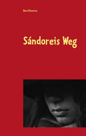 Sándoreis Weg von Rosarius,  Bernd