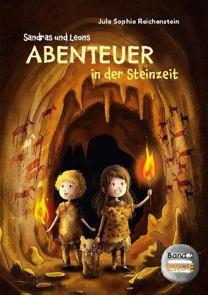 Sandras und Leons Abenteuer in der Steinzeit von Reichenstein,  Jule Sophie