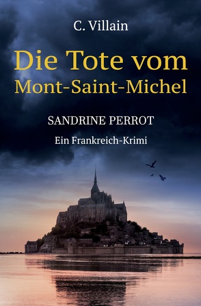 Sandrine Perrot: Die Tote vom Mont-Saint-Michel von Villain,  Christophe