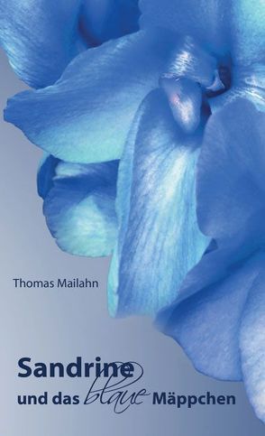 Sandrine und das blaue Mäppchen von Mailahn,  Thomas