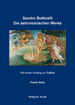 Sandro Botticelli: Die astronomischen Werke von Keim,  Frank