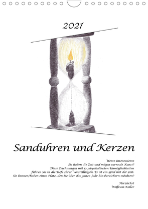 Sanduhren und Kerzen (Wandkalender 2021 DIN A4 hoch) von Keller,  Wolfram