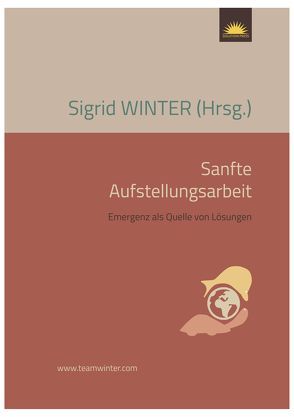Sanfte Aufstellungsarbeit von Holzer,  Biggi, Winter,  Sigrid
