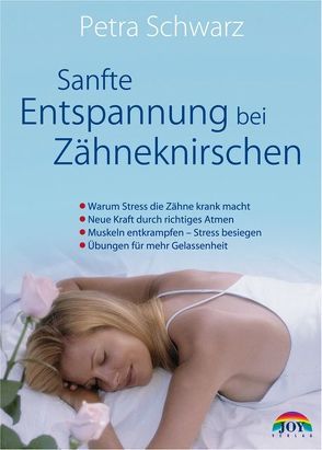 Sanfte Entspannung bei Zähneknirschen von Schwarz,  Petra