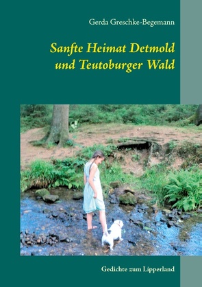 Sanfte Heimat Detmold und Teutoburger Wald von Greschke-Begemann,  Gerda