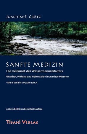 Sanfte Medizin – Die Heilkunst des Wassermannzeitalters von Grätz,  Joachim F