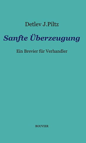 Sanfte Überzeugung von Piltz,  Detlev