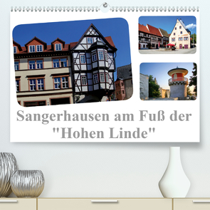 Sangerhausen am Fuße der „Hohen Linde“ (Premium, hochwertiger DIN A2 Wandkalender 2021, Kunstdruck in Hochglanz) von Krone,  Elke