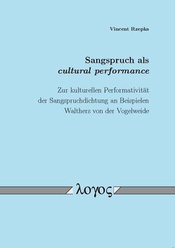 Sangspruch als cultural performance von Münkler,  Marina, Rzepka,  Vincent