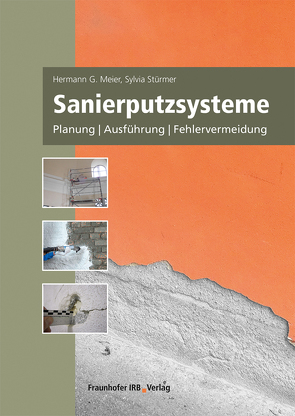 Sanierputzsysteme. von Meier,  Hermann G., Stürmer,  Sylvia