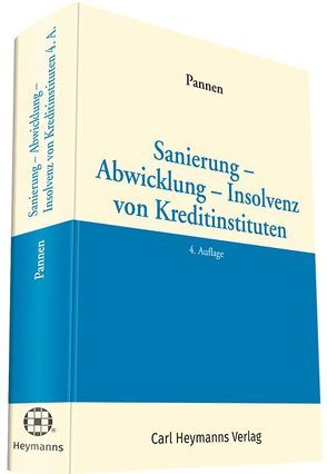 Sanierung – Abwicklung – Insolvenz von Kreditinstituten von Pannen,  Klaus