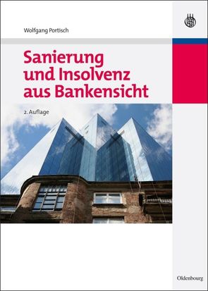 Sanierung und Insolvenz aus Bankensicht von Portisch,  Wolfgang