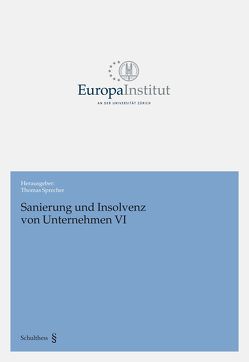 Sanierung und Insolvenz von Unternehmen VI von Sprecher,  Thomas