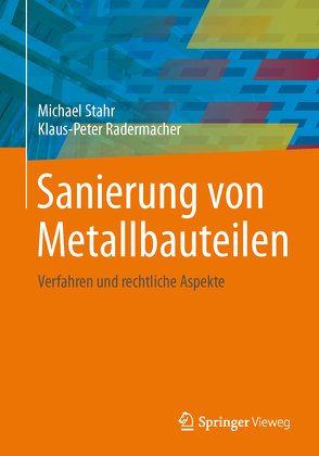 Sanierung von Metallbauteilen von Radermacher,  Klaus-Peter, Stahr,  Michael