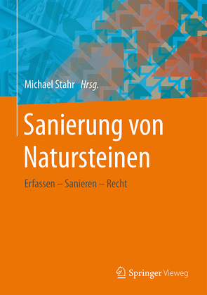 Sanierung von Natursteinen von Radermacher,  Klaus-Peter, Rohrwacher,  Klaus-Michael, Stahr,  Michael