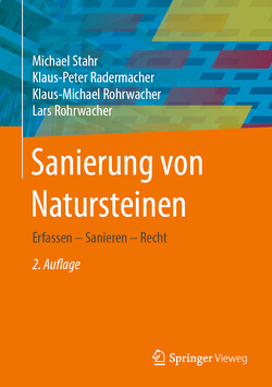 Sanierung von Natursteinen von Radermacher,  Klaus-Peter, Rohrwacher,  Klaus-Michael, Rohrwacher,  Lars, Stahr,  Michael