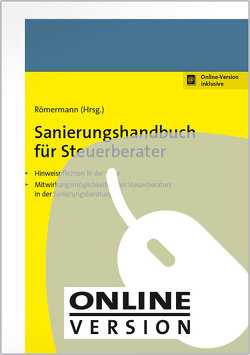 Sanierungshandbuch für Steuerberater von Gehlen,  Martin, Günther,  Tim, Hahn,  Holger, Heil,  Michael E., Heinze,  Frank-Rüdiger, Jähne,  Ina, Krümmel,  Lars, Lamberti,  Udo H., Meden,  Philip von der, Römermann,  Volker, Schulthoff,  Lars, Stahl,  Alexander, Zimmermann,  Achim