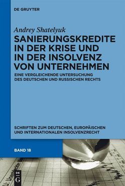 Sanierungskredite in der Krise und in der Insolvenz von Unternehmen von Shatelyuk,  Andrey