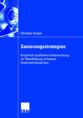 Sanierungsstrategien von Grape,  Christian, Hauschildt,  Prof. Dr. Dr. h.c. Jürgen